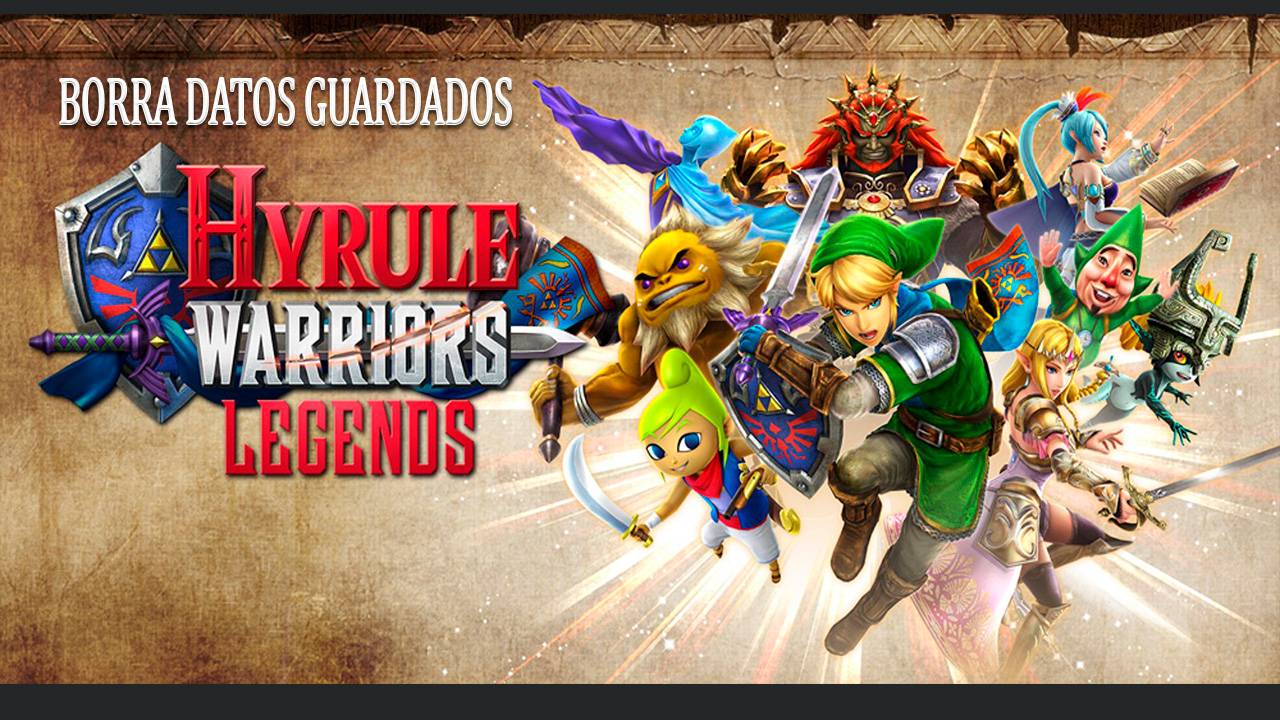 truco borrar datos de guardado Hyrule Warriors Legend 3DS Borra los datos guardados de Hyrule Warriors Legends para 3DS