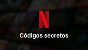 Descubre los códigos secretos de Netflix para acceder a categorías ocultas